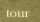 tour